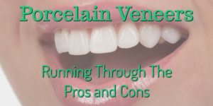 porcelain veneers pros and cons