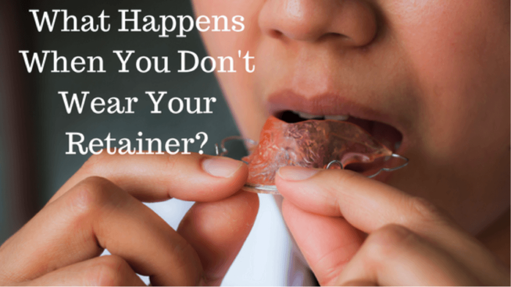 What Happens When You Don't Wear Your Retainer? - La Dental Clinic